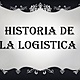 Historia de la logstica 1 728