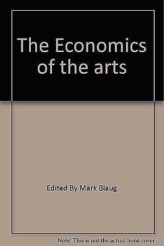 The Economics of the Arts: Selected Readings