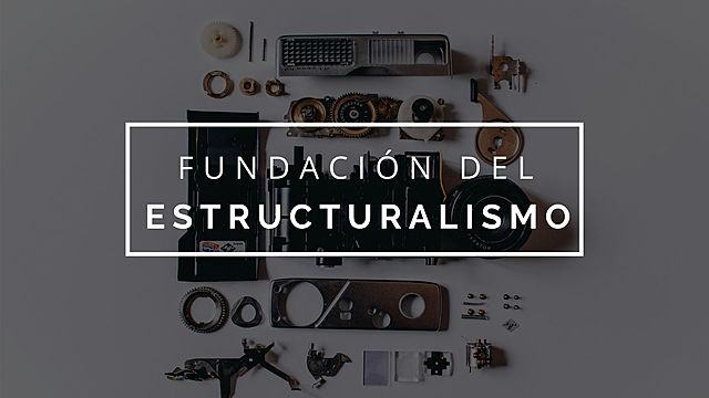 Fundación del Estructuralismo