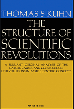 "The Structure of Scientific Revolutions" by Thomas Kuhn