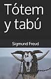 Freud y su obra "Tótem y tabú"