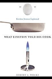 Publicación de What Einstein Told His Cook: Kitchen Science Explained