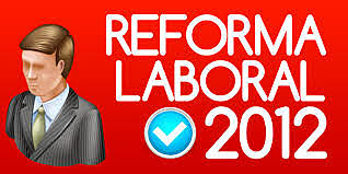 Reforma Laboral, 2012