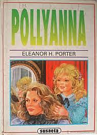 La novela Pollyana de Eleanor Porter  representa la orientación vital de “psedo psicología positiva”