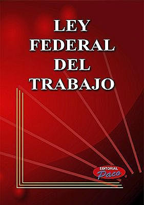 Ley Federal del Trabajo