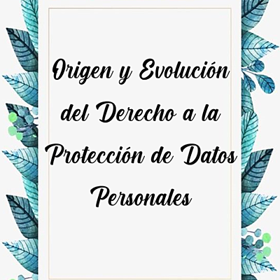Timeline: Origen y evolución del Derecho a la protección de Datos personales