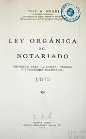 Ley Orgánica del Notariado y del oficio de  escribano.