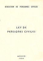 Ley de Pensiones Civiles. Y la Dirección General de Pensiones Civiles de Retiro.