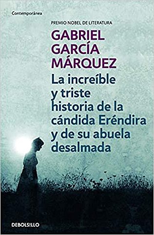 La increíble y triste historia de la cándida Eréndira y de su abuela desalmada