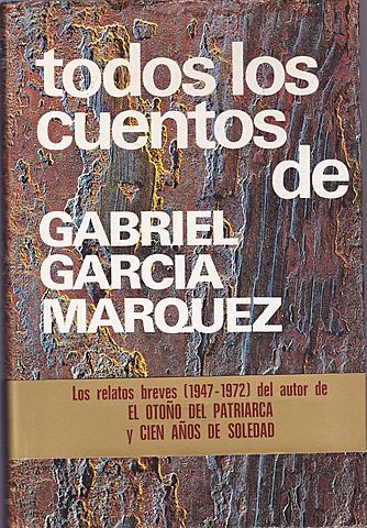Todos los cuentos de Gabriel García Márquez: 1947-1972