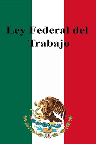 LEY FEDERAL DEL TRABAJO