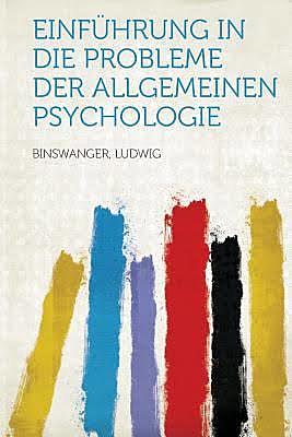 Einführung in die Probleme der allgemeinen Psychologie (de Ludwig Binswanger)