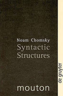Publication of Syntactic Structures. Chomsky, Noam. “Syntactic Structures." Mouton, (1957).