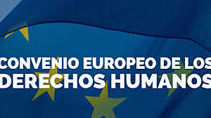 Convenio Europeo para la Protección de los Derechos Humanos y Libertades Fundamentales
