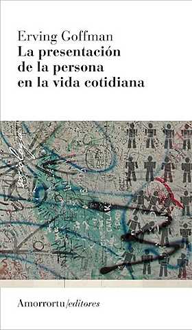 "La presentación de la persona en la vida cotidiana"