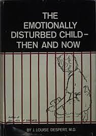 J. Louise Despert's The Emotionally Disturbed Child-Then and Now
