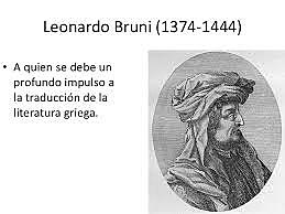 LEONARDO BRUNI. Nació en 1374 y murió en 1444