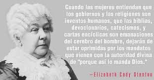 ELISABETH CADY SATANTON, 1815-1902 "eL LUGAR DE UNA MUJER EN LA SOCIEDAD MARCA SU NIVEL DE CIVILIZACION