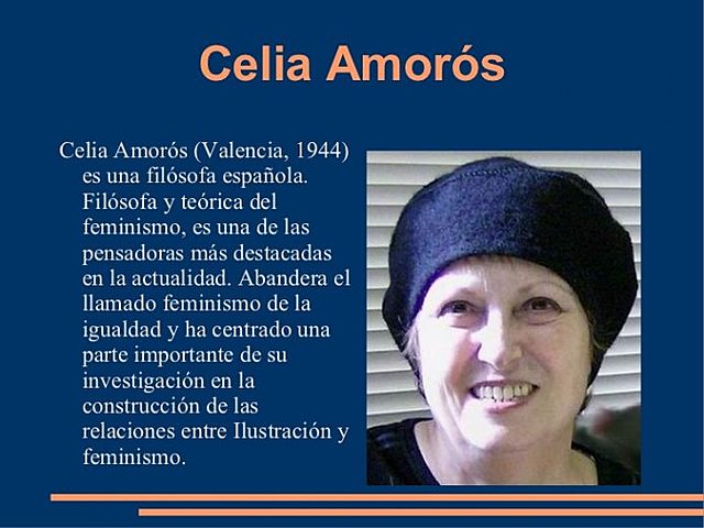 CELIA AMORÓS, 1944 "LAS MUJERES TENEMOS AÚN MUCHO QUE PENSAR Y DAR QUE PENSAR PARA SALIR DEL LUGAR DE NO RECONOCIMIENTO, DE LA NO RECIPROCIDAD, POR TANTO DE LA VIOLENCIA