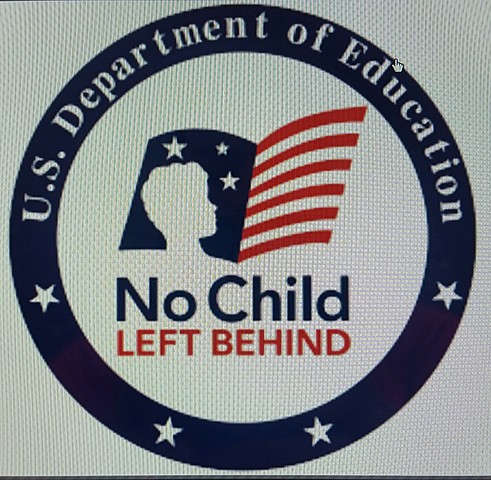 No Child Left Behind.