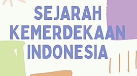 Timeline: kronologi sejarah indonesia dari awal kemerdekaan hingga awal reformasi