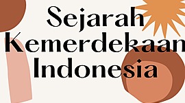 Timeline: Sejarah Kemerdekaan Indonesia