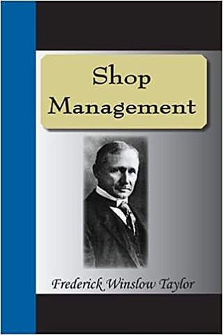 Frederick Winslow Taylor - Shop Management