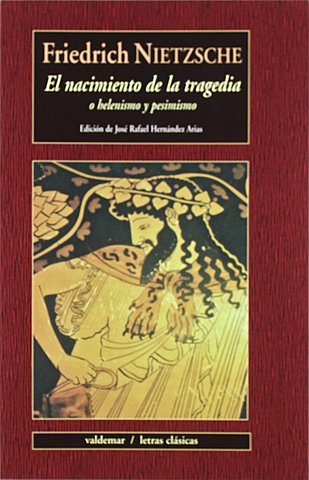Frieddrich Nietzsche: El nacimiento de la tragedia en el espíritu de la música clásica.