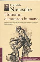 Frieddrich Nietzsche: Humano, demasiado humano.