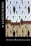 Soren Kierkegaard La repetición
