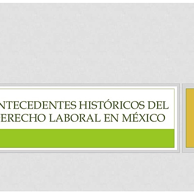 Timeline: ANTECEDENTES DEL DERECHO MEXICANO DEL TRABAJO