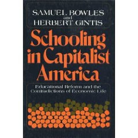APR 22, 1976 BOWLES -GINTIS; “ La instrucción escolar en la América Capitalista”
