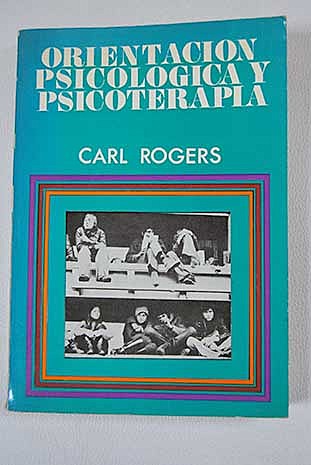 Carl Rogers orientacion psicológica y psicoterapeuta