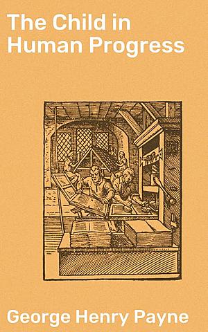 George Payne's book "The Child in Human Progress"