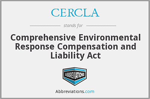 Comprenhensives Environmetal Reponses , Compensation and Liability Act