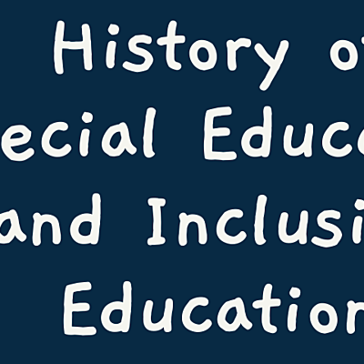 Timeline: History of Special Education and Inclusive Education Timeline