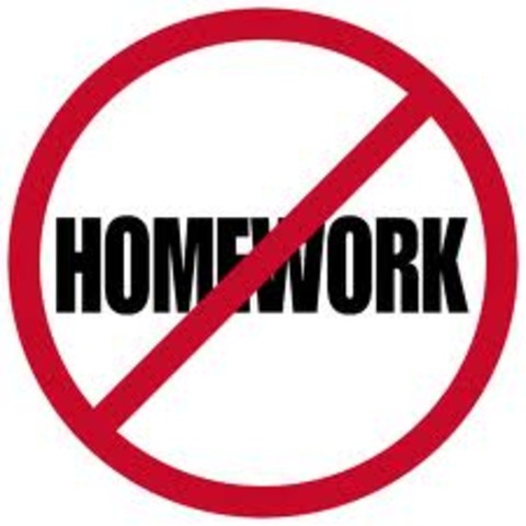 NO HOMEWORK!