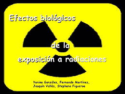 Efectos biológicos de la radiación
