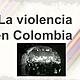La violencia en colombia 1 728