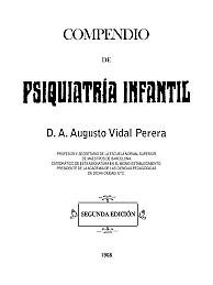 Francisco Pereira fundador de la revista "La infancia anormal" , Augusto Vidal Pereira publicaba Compendio de Psiquiatria Infantil para maestros