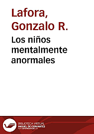 Publicación de la obra de Gonzálo Lafora "Los niños mentalmente anormales"