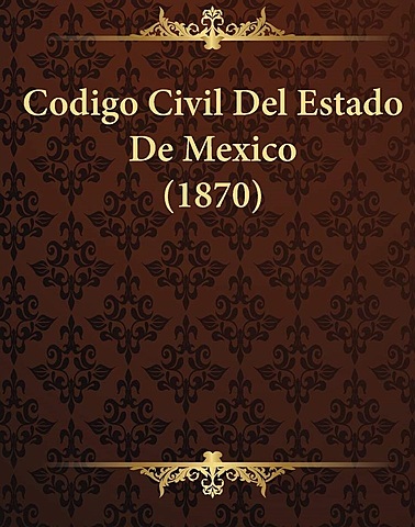 Código Civil de 1870. MX