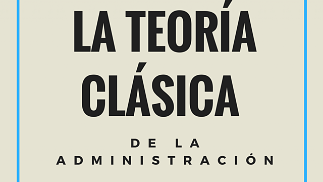 TEORÍA CLASICA DE LA ADMINISTRACIÓN