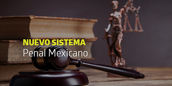 Entrada en vigor de la reforma al sistema penal en México