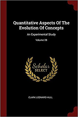 "Aspectos cuantitativos de la evolución de los conceptos" Clark Hull