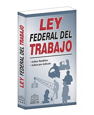 "Ley Federal del Trabajo, México"