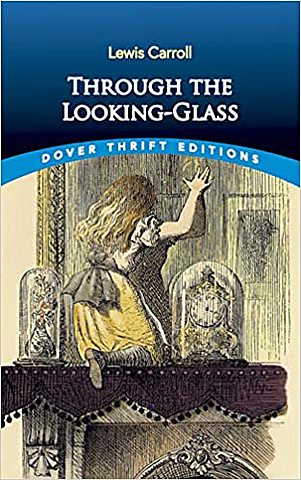Through the Looking Glass by Lewis Carroll