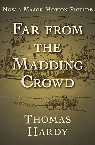 Far from the Madding Crowd by Thomas Hardy