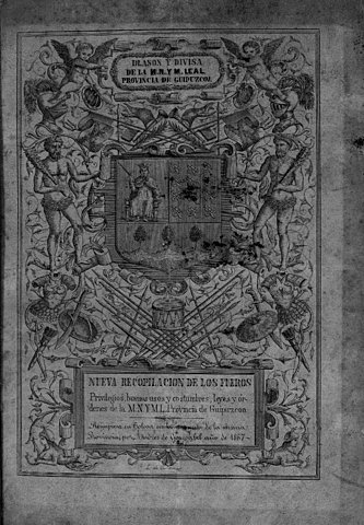 GUIPÚZCOA: Recopilación de los fueros, privilegios, buenos usos y costumbres, leyes y ordenanzas de Guipúzcoa.