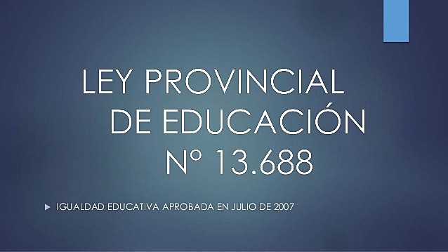 Ley de educación de la provincia de buenos aires: ley provincial n° 13.688